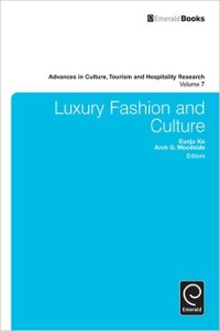 Luxury Fashion and Culture: 7 (Advances in Culture, Tourism and Hospitality Research)