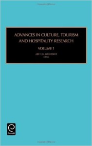 Advances in Culture, Tourism and Hospitality Research, Volume 1 (Advances in Culture) (Advances in Culture, Tourism and Hospitality Research)