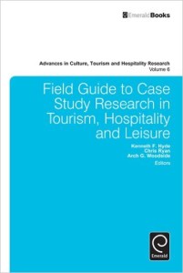 Field Guide to Case Study Research in Tourism, Hospitality and Leisure: 6 (Advances in Culture, Tourism and Hospitality Research)