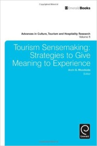 Tourism Sensemaking: Strategies to Give Meaning to Experience (Advances in Culture, Tourism and Hospitality Research)